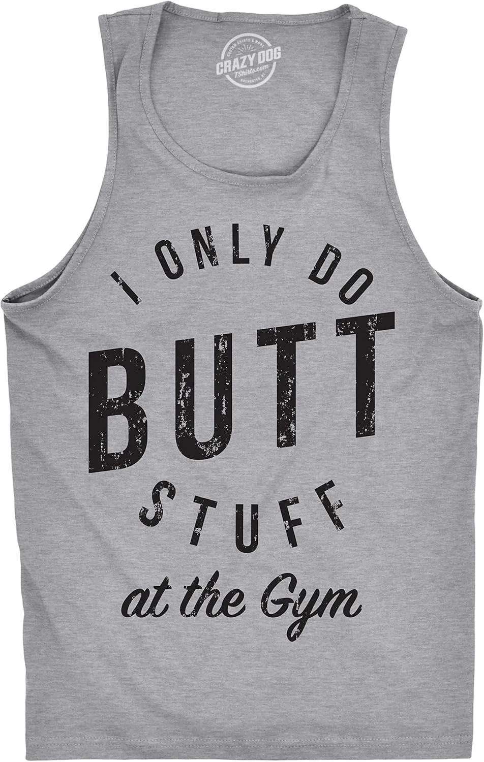 Mens Fitness Tank I Only Do Butt Stuff at The Gym Funny Sarcastic Fitness Workout Tanktop