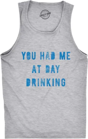 Mens Fitness Tank You Had Me at Day Drinking Tanktop Funny Beer Wine Drunk Party Shirt