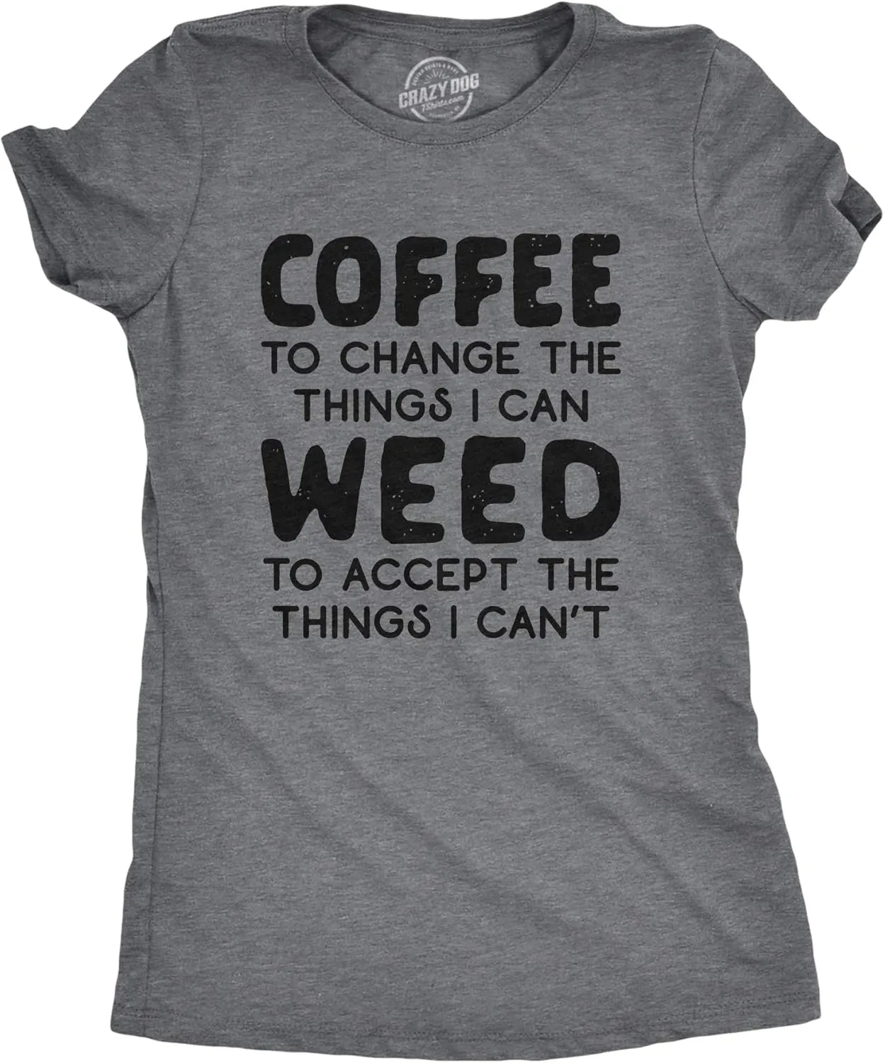 Womens Coffee to Change The Things I Can Weed to Accept The Things I Can't T Shirt Funny 420 Tee