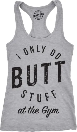 Womens I Only Do Butt Stuff at The Gym T Shirt Funny Sarcastic Workout Top