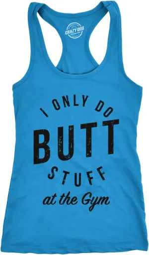 Womens I Only Do Butt Stuff at The Gym T Shirt Funny Sarcastic Workout Top