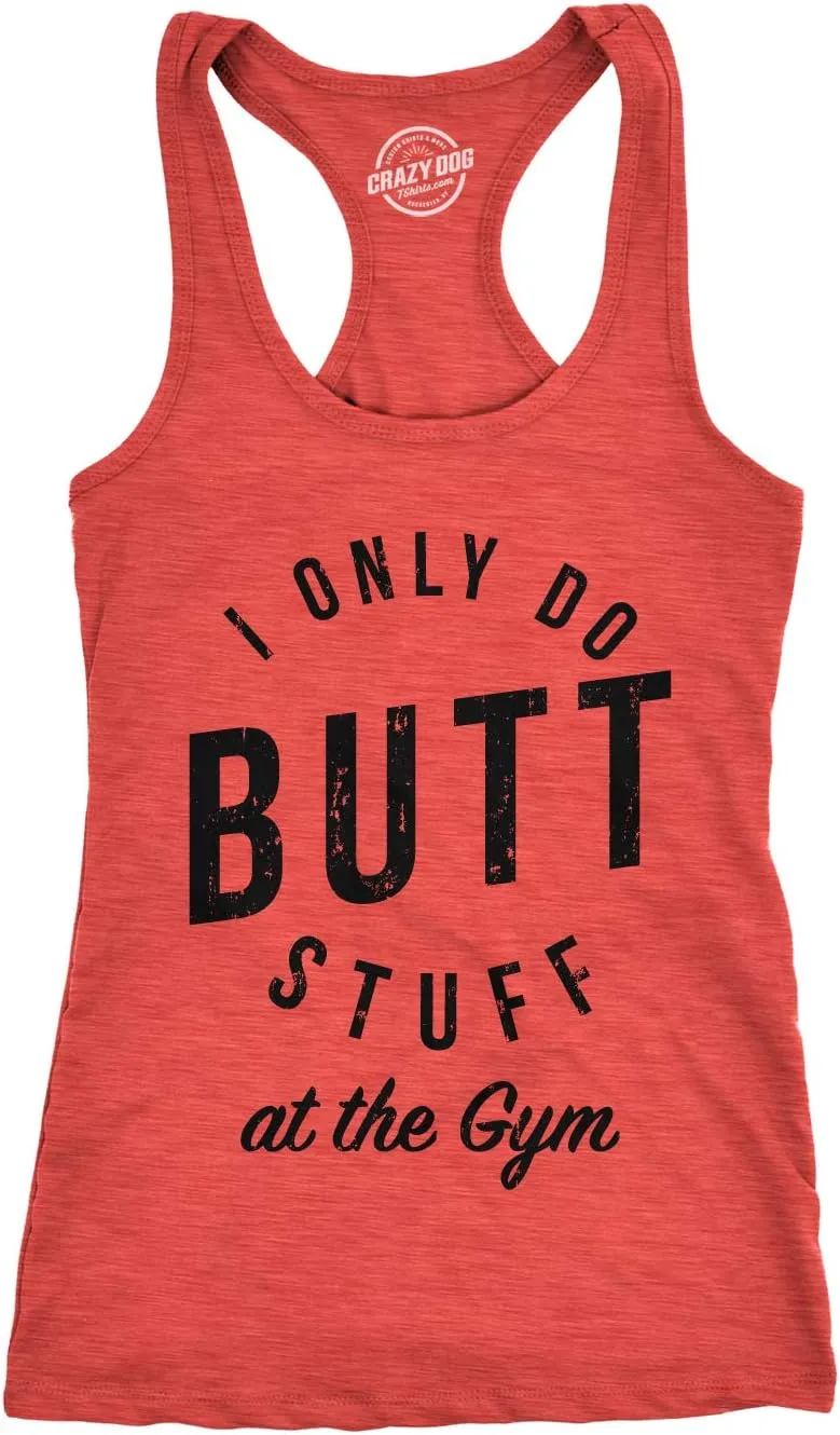 Womens I Only Do Butt Stuff at The Gym T Shirt Funny Sarcastic Workout Top