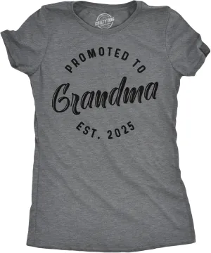 Womens Promoted to Grandma Est 2025, 2024, or 2023 T Shirt Funny New Baby Family Grandmother Tee