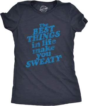 Womens The Best Things in Life Make You Sweat T Shirt Funny Fitness Workout Novelty Tee